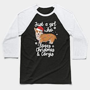 Just A Girl Who Loves Christmas And Corgis Funny Corgi Owner Baseball T-Shirt
